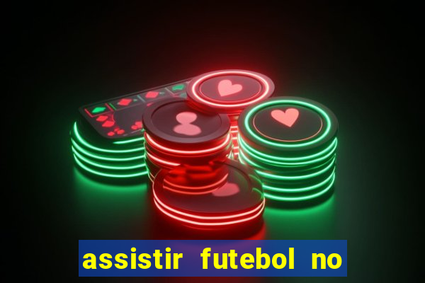 assistir futebol no premiere gratis