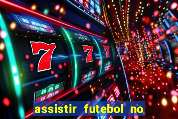 assistir futebol no premiere gratis