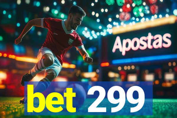 bet 299