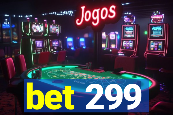 bet 299