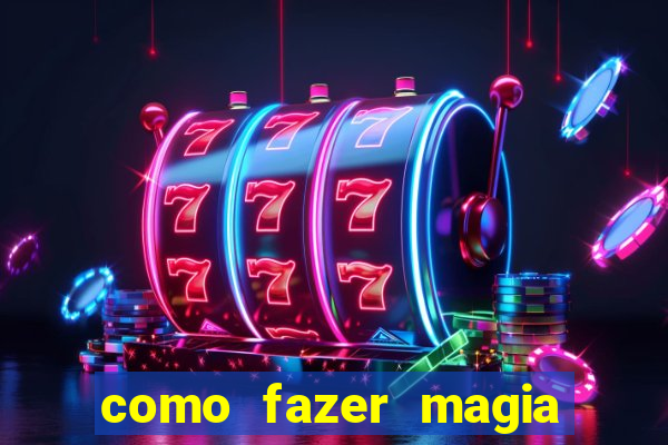 como fazer magia de fogo na vida real