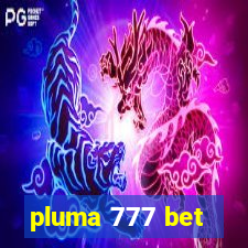 pluma 777 bet