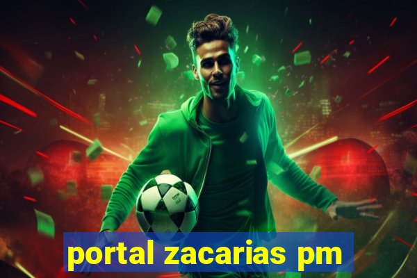 portal zacarias pm