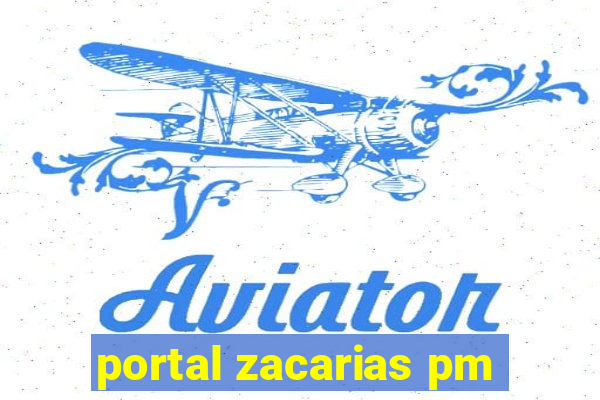 portal zacarias pm