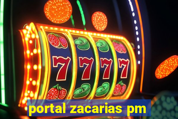 portal zacarias pm