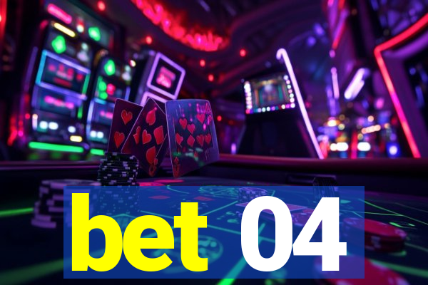 bet 04