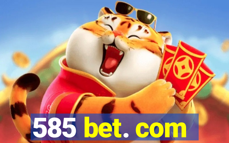 585 bet. com