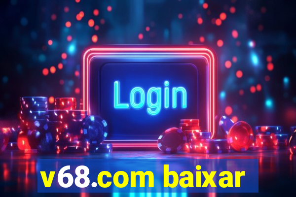 v68.com baixar