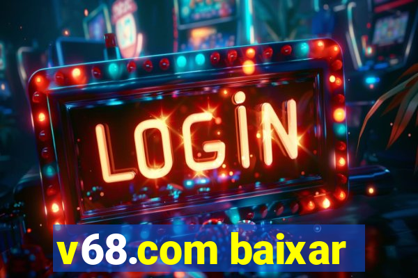 v68.com baixar