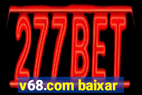 v68.com baixar