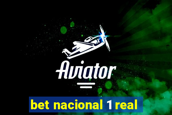 bet nacional 1 real