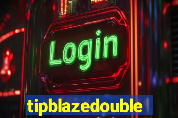 tipblazedouble