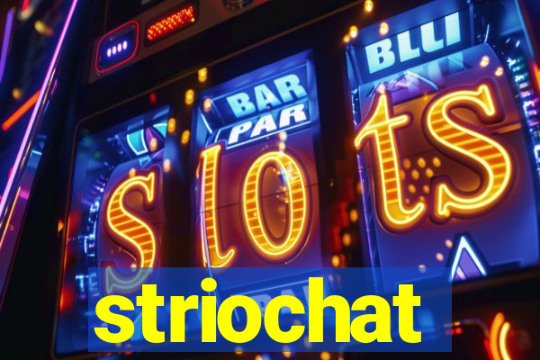 striochat