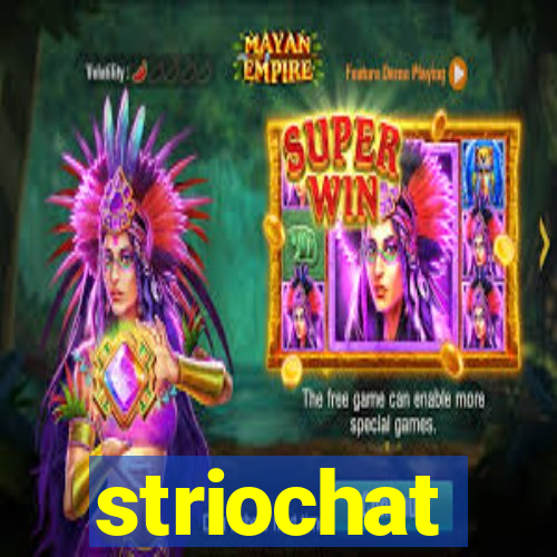 striochat