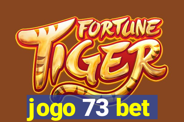 jogo 73 bet