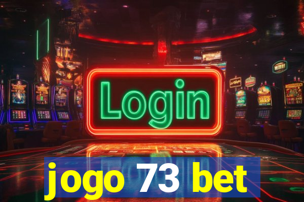 jogo 73 bet