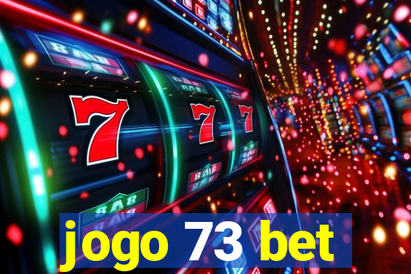 jogo 73 bet