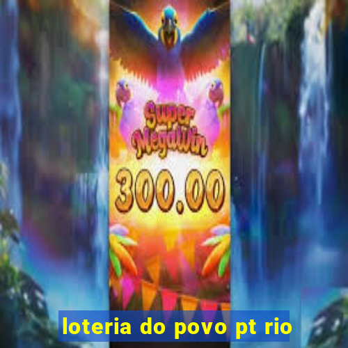 loteria do povo pt rio