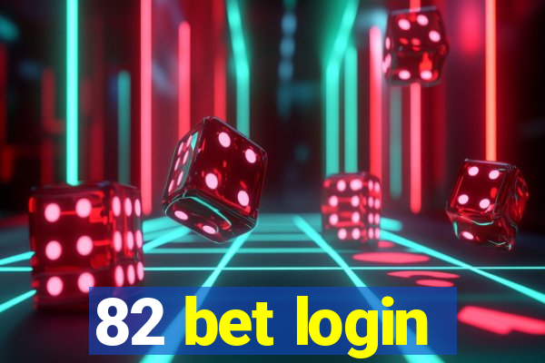 82 bet login