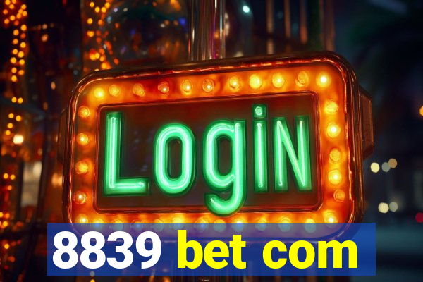 8839 bet com