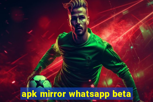 apk mirror whatsapp beta