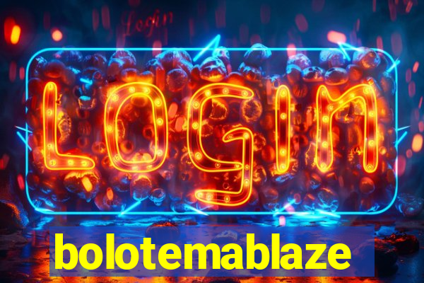 bolotemablaze