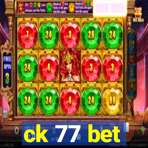 ck 77 bet