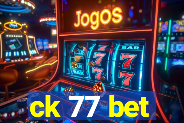 ck 77 bet