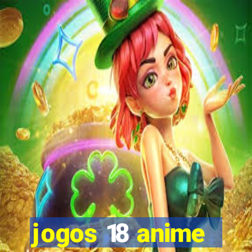 jogos 18 anime