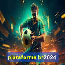 plataforma br2024