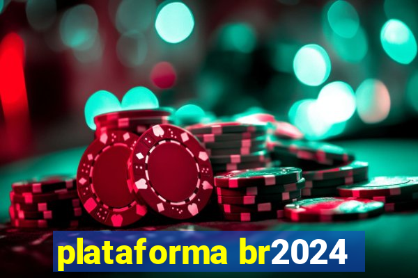 plataforma br2024