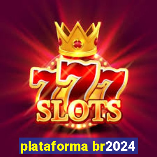 plataforma br2024