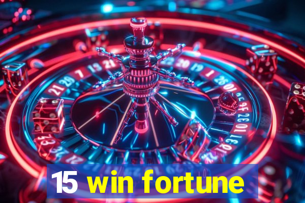 15 win fortune