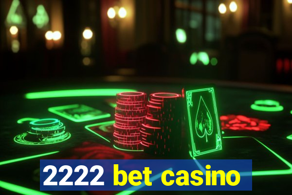 2222 bet casino