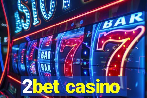 2bet casino