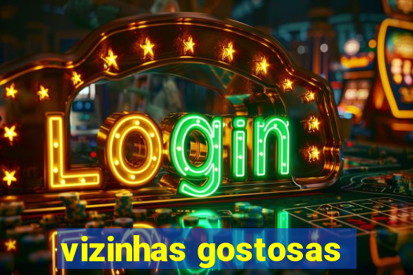 vizinhas gostosas