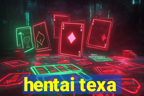 hentai texa