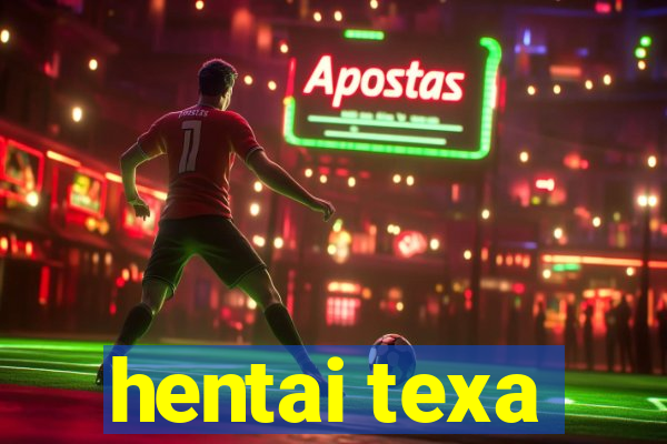 hentai texa