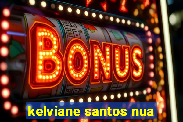 kelviane santos nua