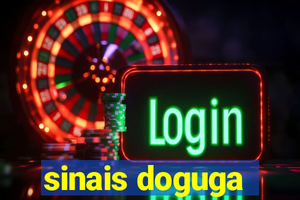 sinais doguga