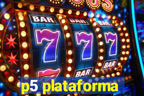 p5 plataforma