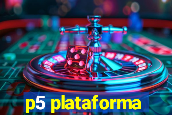 p5 plataforma