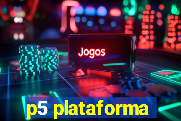 p5 plataforma