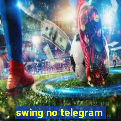 swing no telegram