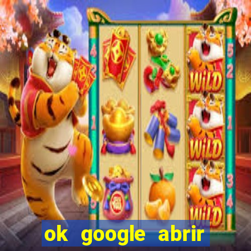 ok google abrir jogo de c****