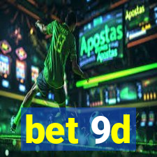 bet 9d