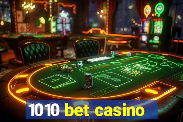 1010 bet casino