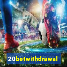 20betwithdrawal