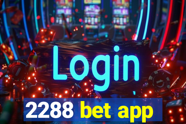 2288 bet app