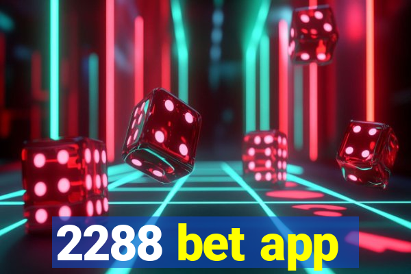 2288 bet app